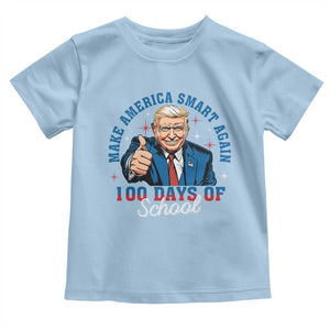 Funny 100th Day Of School Trump Toddler T Shirt Make America Smart Again TS09 Light Blue Print Your Wear