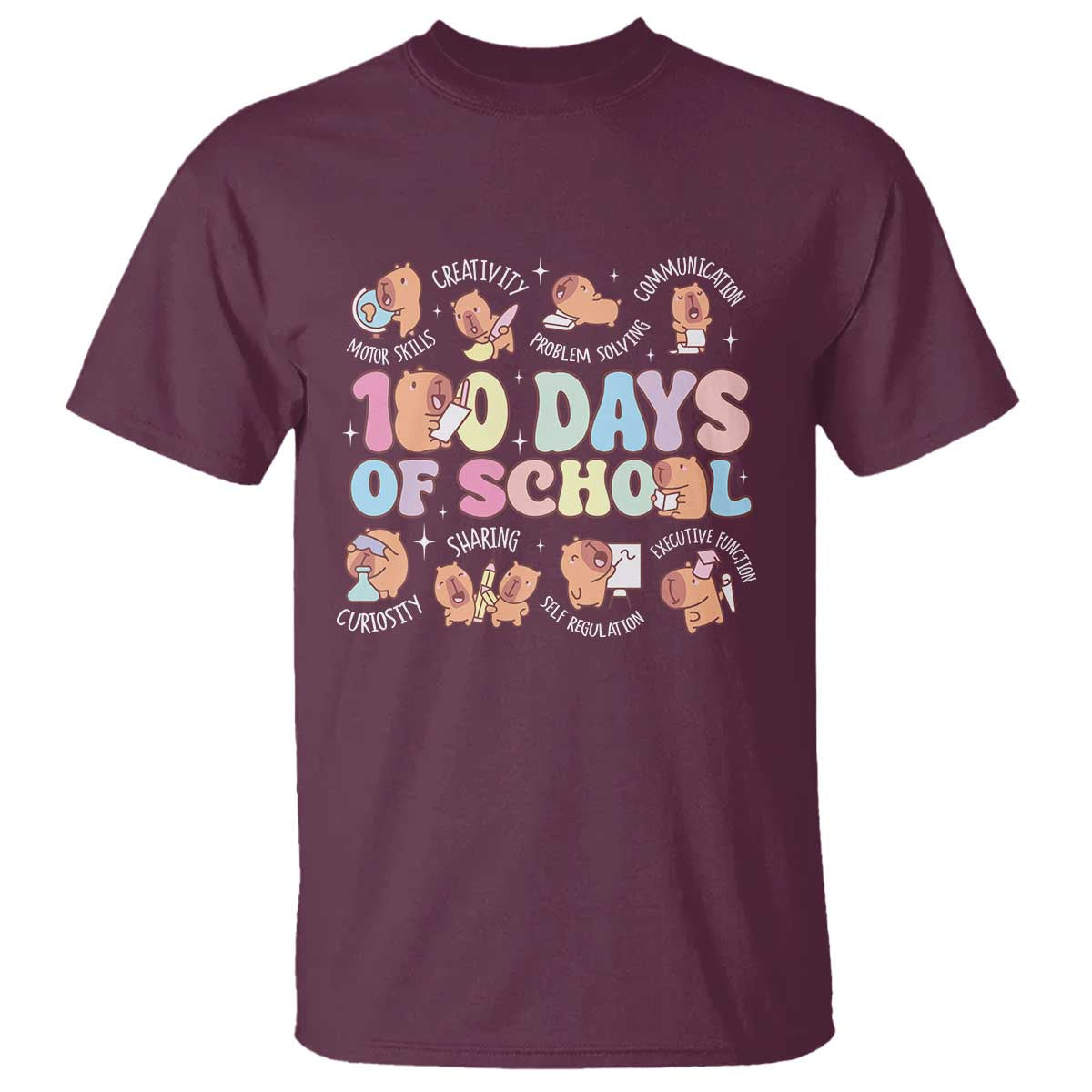 100th Day Of School Cute Capybara T Shirt Motor Skills Creativity Problem Solving Communication TS09 Maroon Print Your Wear
