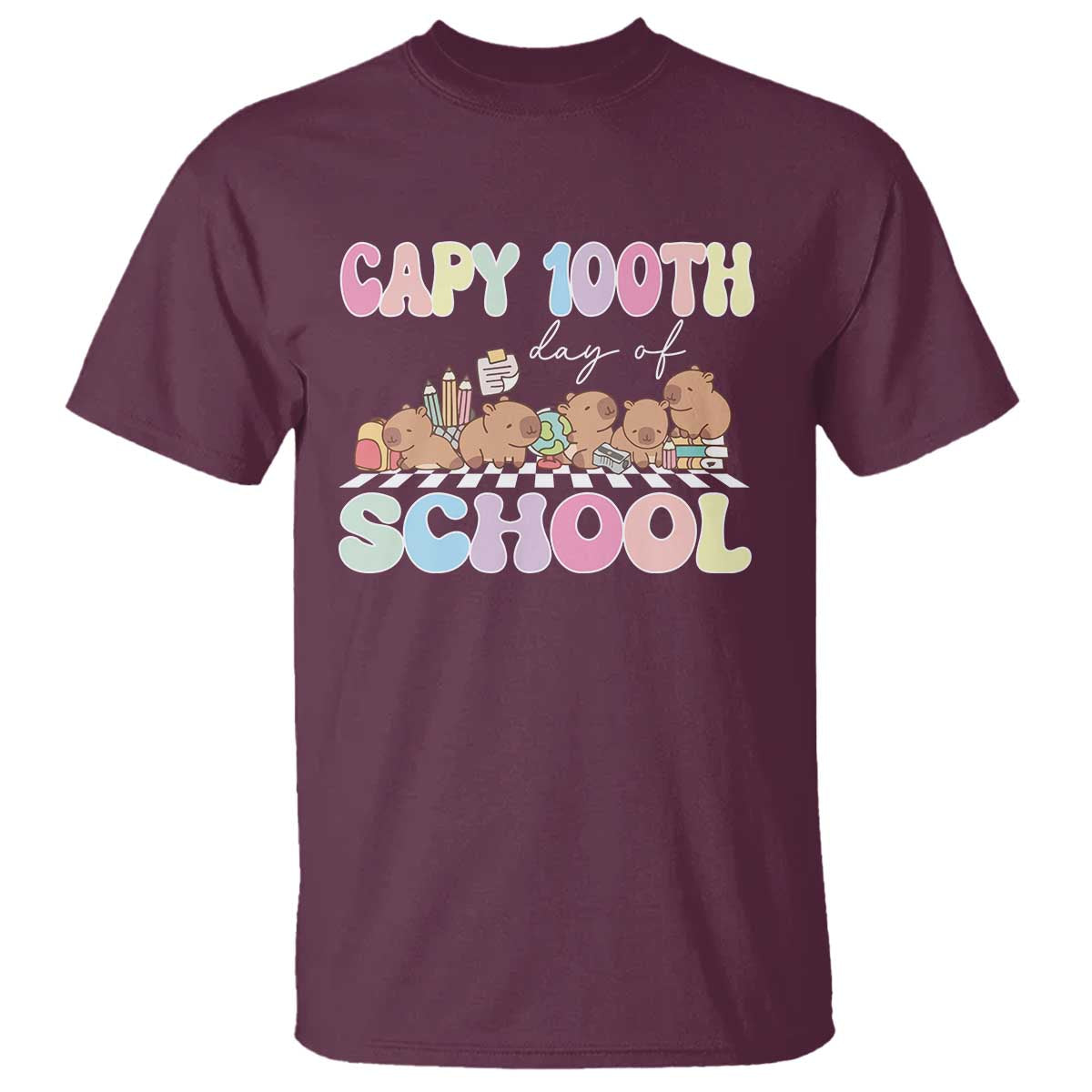 Capy 100 Days Of School Cute Capybara T Shirt TS09 Maroon Print Your Wear
