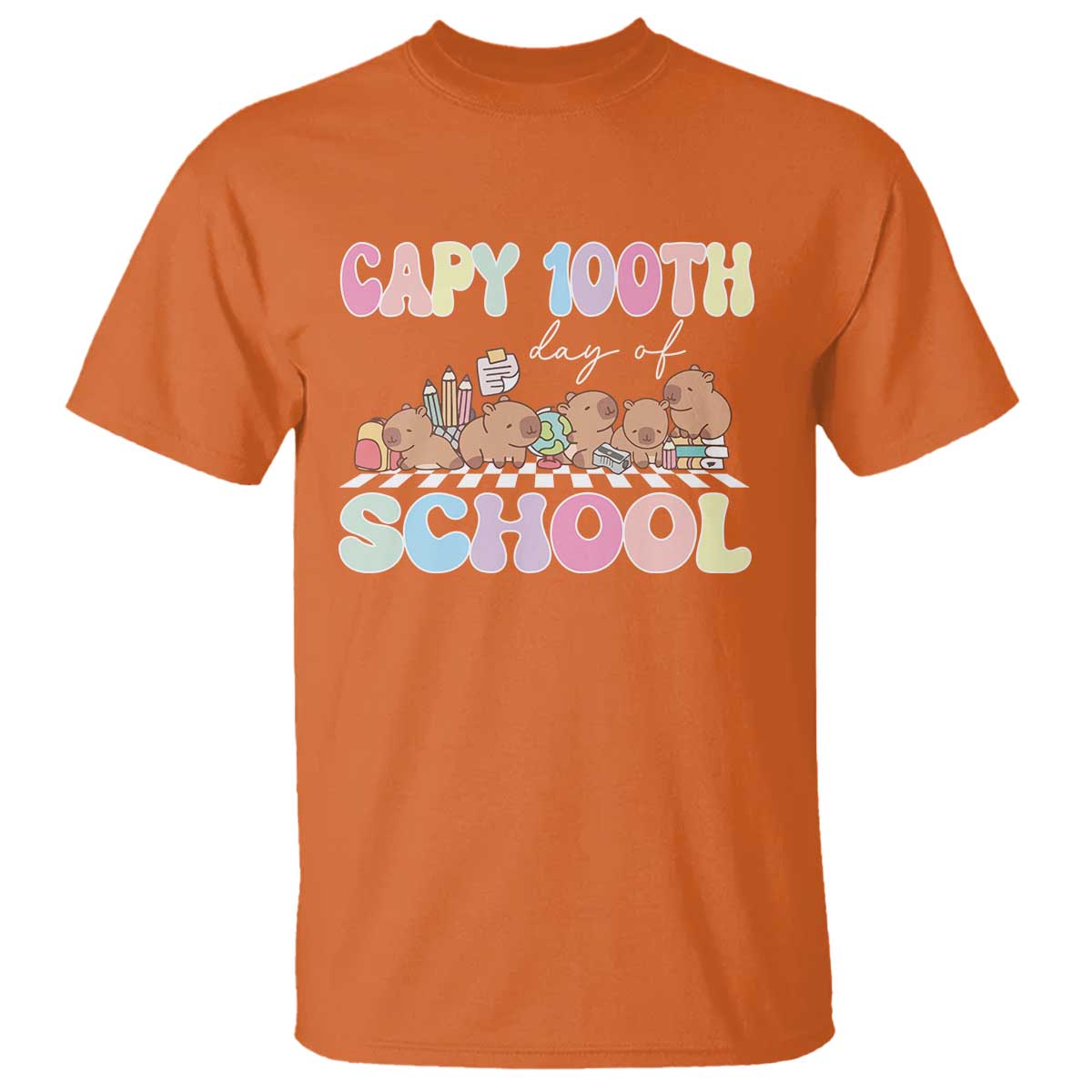Capy 100 Days Of School Cute Capybara T Shirt TS09 Orange Print Your Wear