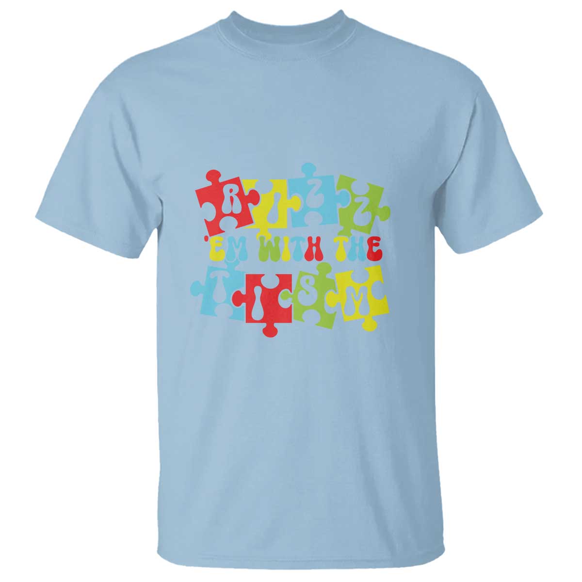 Autism Awareness T Shirt Rizz'em With The Tism Autistic TS09 Light Blue Printyourwear