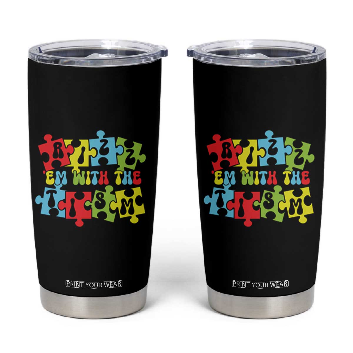 Autism Awareness Tumbler Cup Rizz'em With The Tism Autistic TS09 Black Print Your Wear