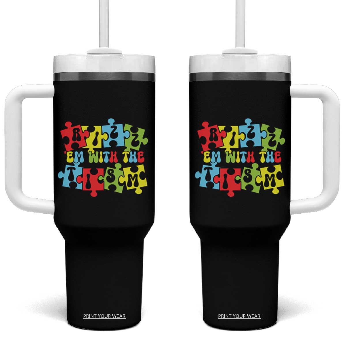 Autism Awareness Tumbler With Handle Rizz'em With The Tism Autistic TS09 One Size: 40 oz Black Print Your Wear