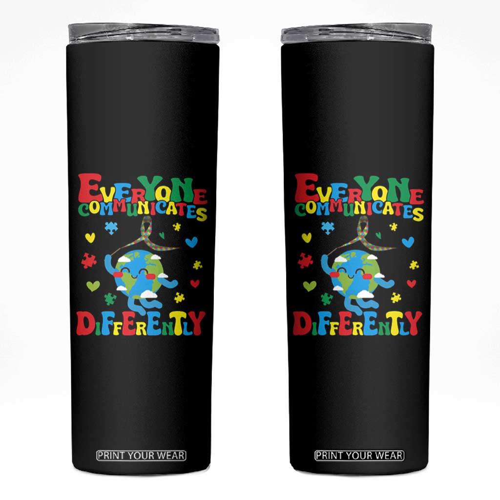 Autism Awareness Skinny Tumbler Everyone Communicates Different Puzzle Cute Earth TS09 Black Print Your Wear
