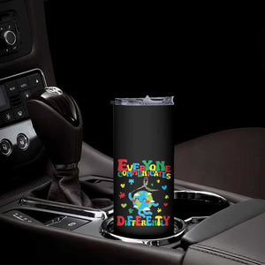 Autism Awareness Skinny Tumbler Everyone Communicates Different Puzzle Cute Earth TS09 Print Your Wear