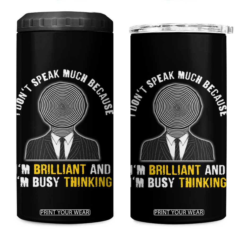 Autism Awareness 4 in 1 Can Cooler Tumbler I Don't Speak Much Because I'm Brilliant And I'm Busy Thinking Autistic Aesthetic Maze Man TS09 One Size: 16 oz Black Print Your Wear