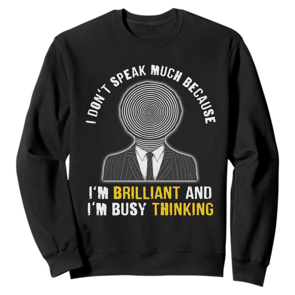 Autism Awareness Sweatshirt I Don't Speak Much Because I'm Brilliant And I'm Busy Thinking Autistic Aesthetic Maze Man TS09 Black Printyourwear