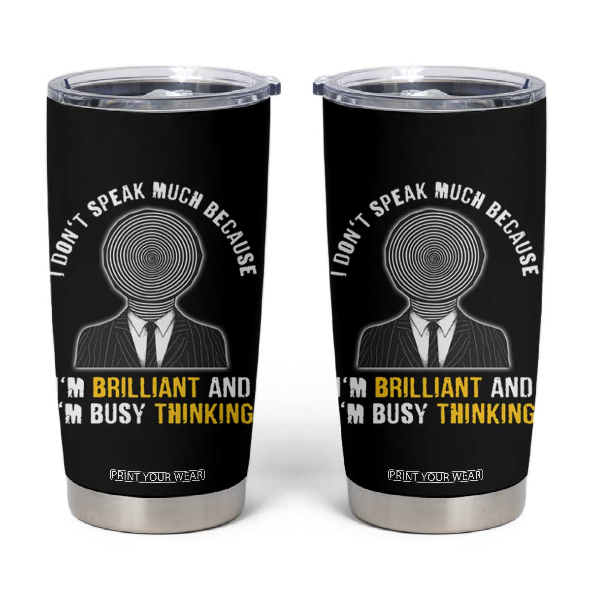 Autism Awareness Tumbler Cup I Don't Speak Much Because I'm Brilliant And I'm Busy Thinking Autistic Aesthetic Maze Man TS09 Black Print Your Wear