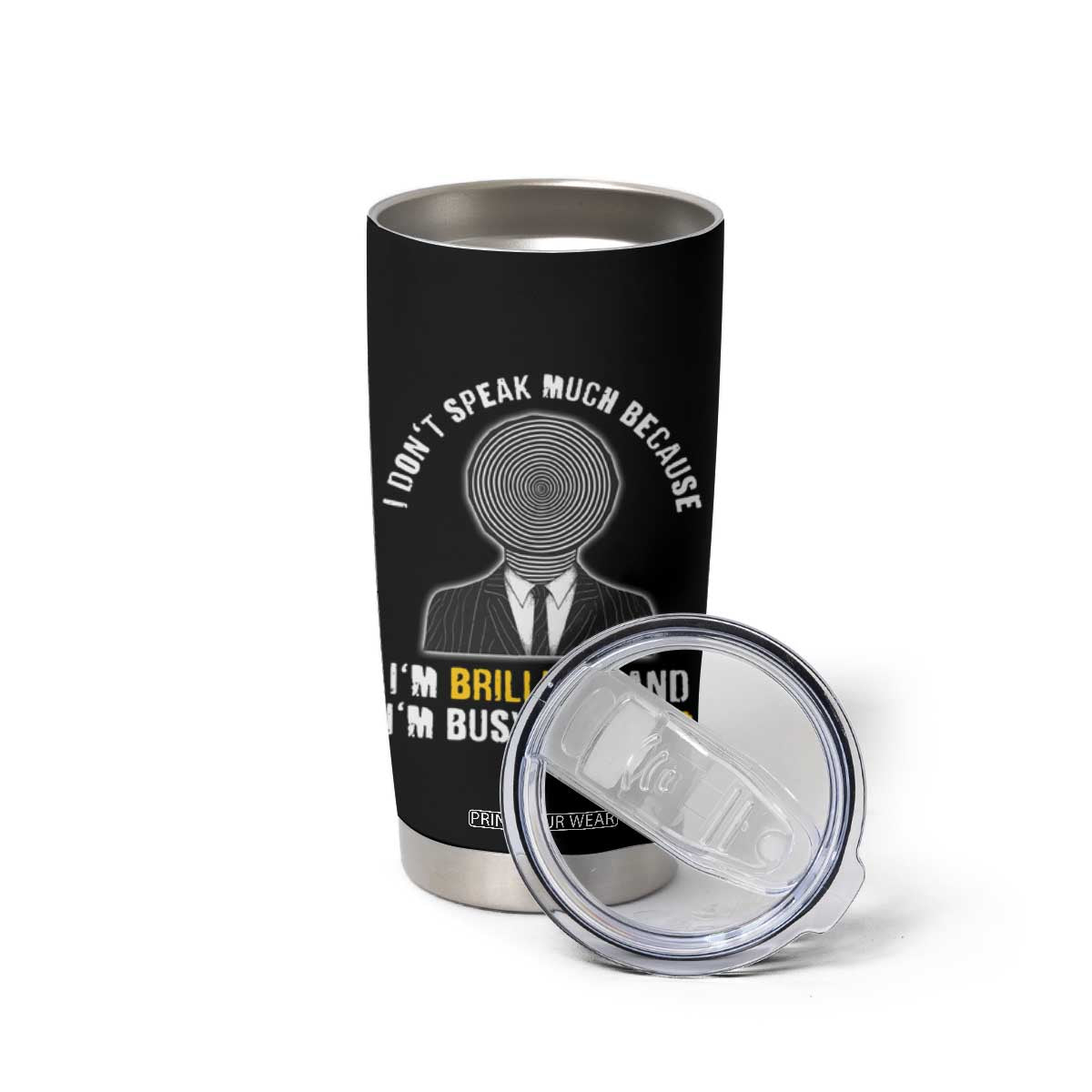 Autism Awareness Tumbler Cup I Don't Speak Much Because I'm Brilliant And I'm Busy Thinking Autistic Aesthetic Maze Man TS09 Print Your Wear