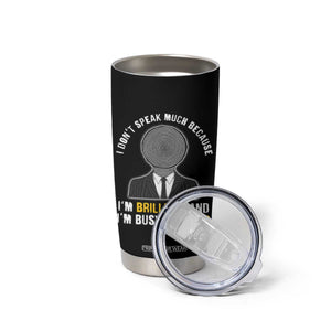 Autism Awareness Tumbler Cup I Don't Speak Much Because I'm Brilliant And I'm Busy Thinking Autistic Aesthetic Maze Man TS09 Print Your Wear