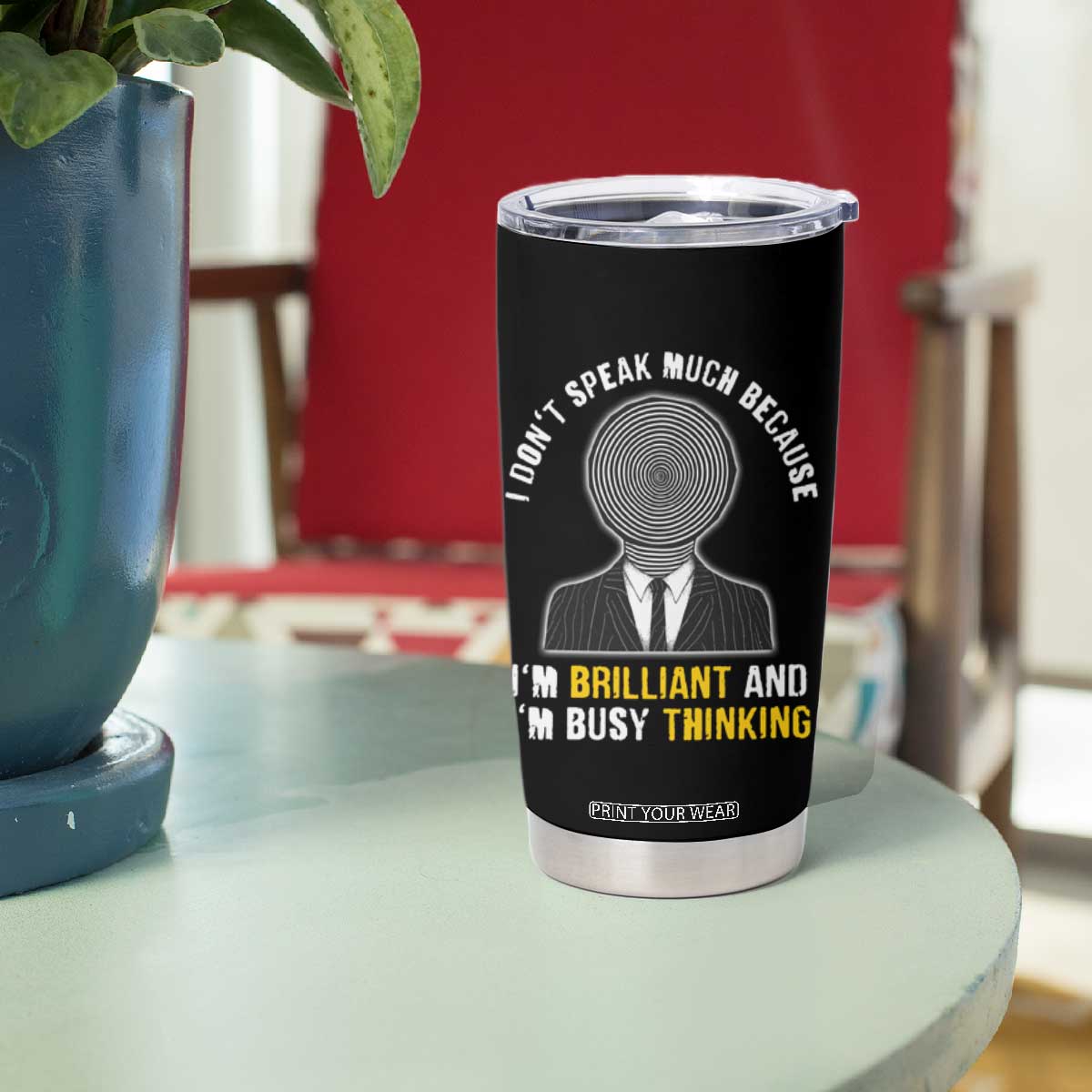 Autism Awareness Tumbler Cup I Don't Speak Much Because I'm Brilliant And I'm Busy Thinking Autistic Aesthetic Maze Man TS09 Print Your Wear