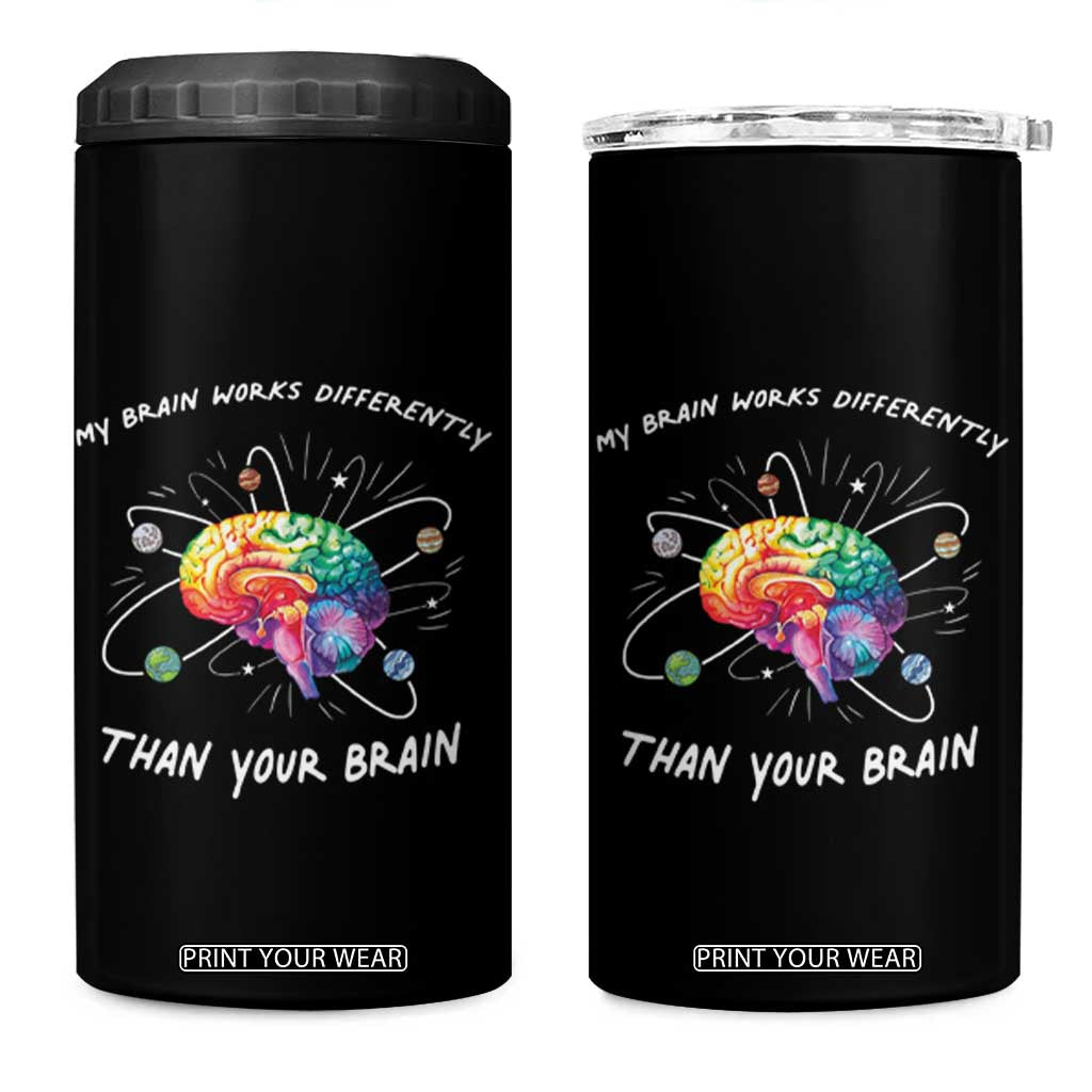 Autism Awareness 4 in 1 Can Cooler Tumbler My Brain Works Differently Than Your Brain TS09 One Size: 16 oz Black Print Your Wear