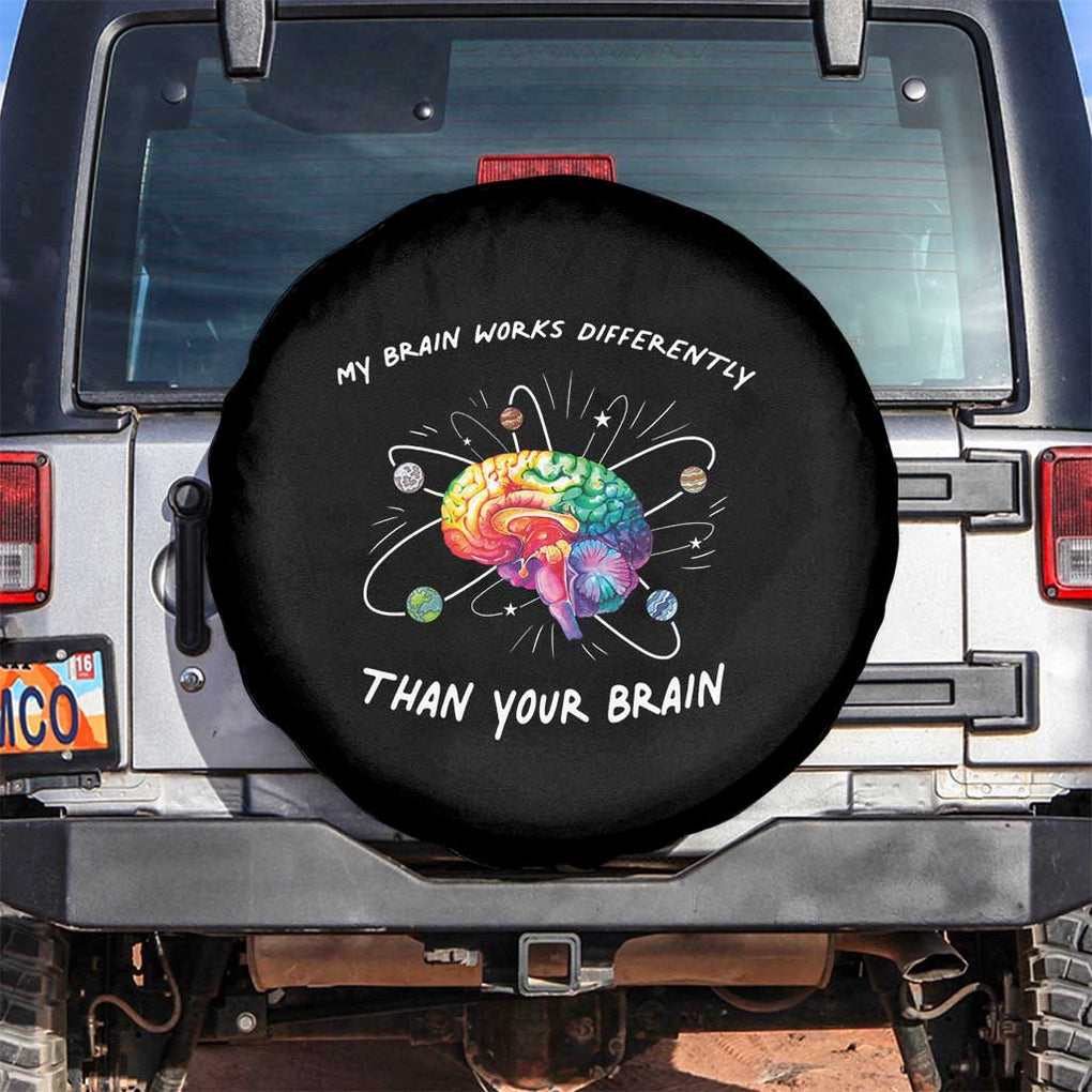 Autism Awareness Spare Tire Cover My Brain Works Differently Than Your Brain TS09 No hole Black Print Your Wear