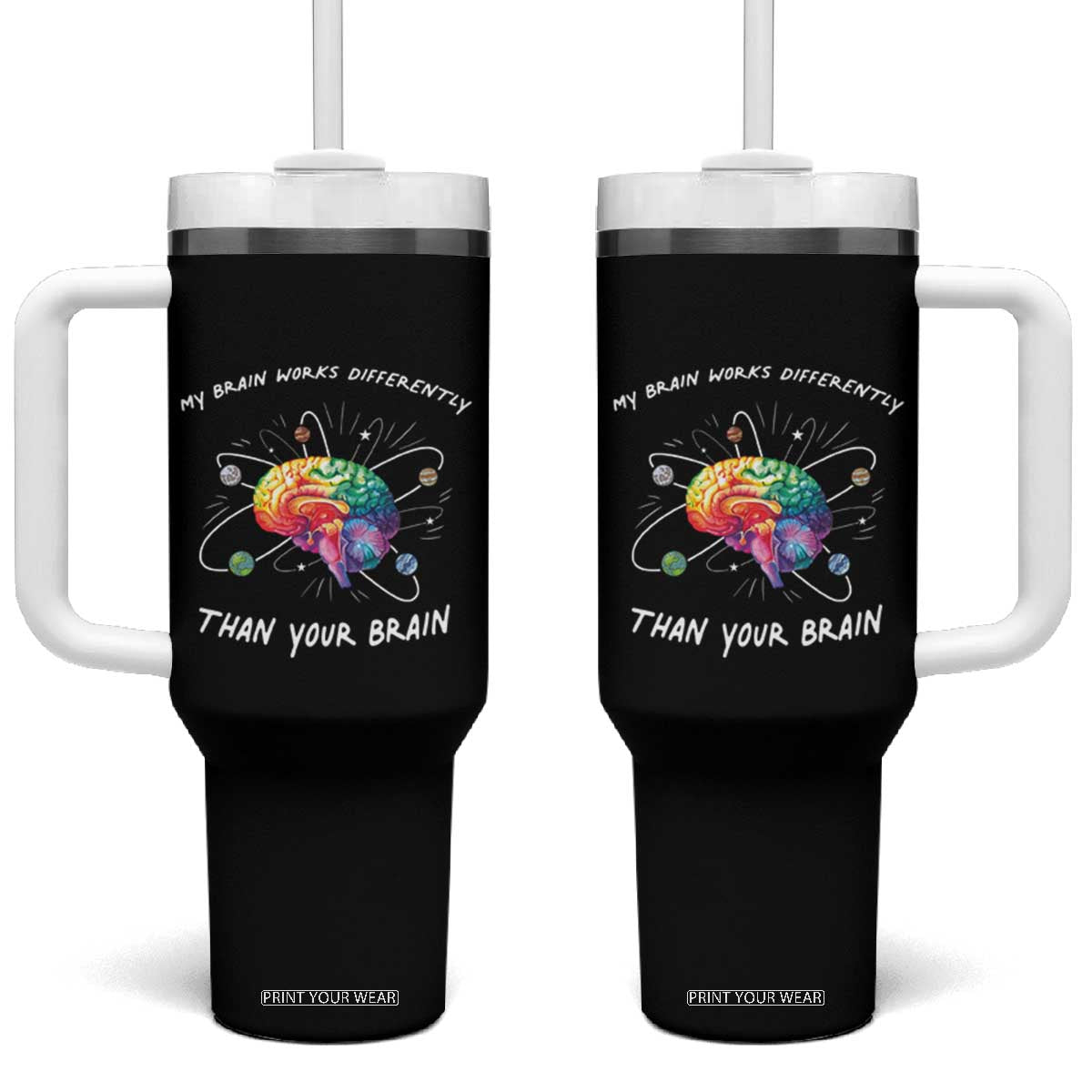 Autism Awareness Tumbler With Handle My Brain Works Differently Than Your Brain TS09 One Size: 40 oz Black Print Your Wear