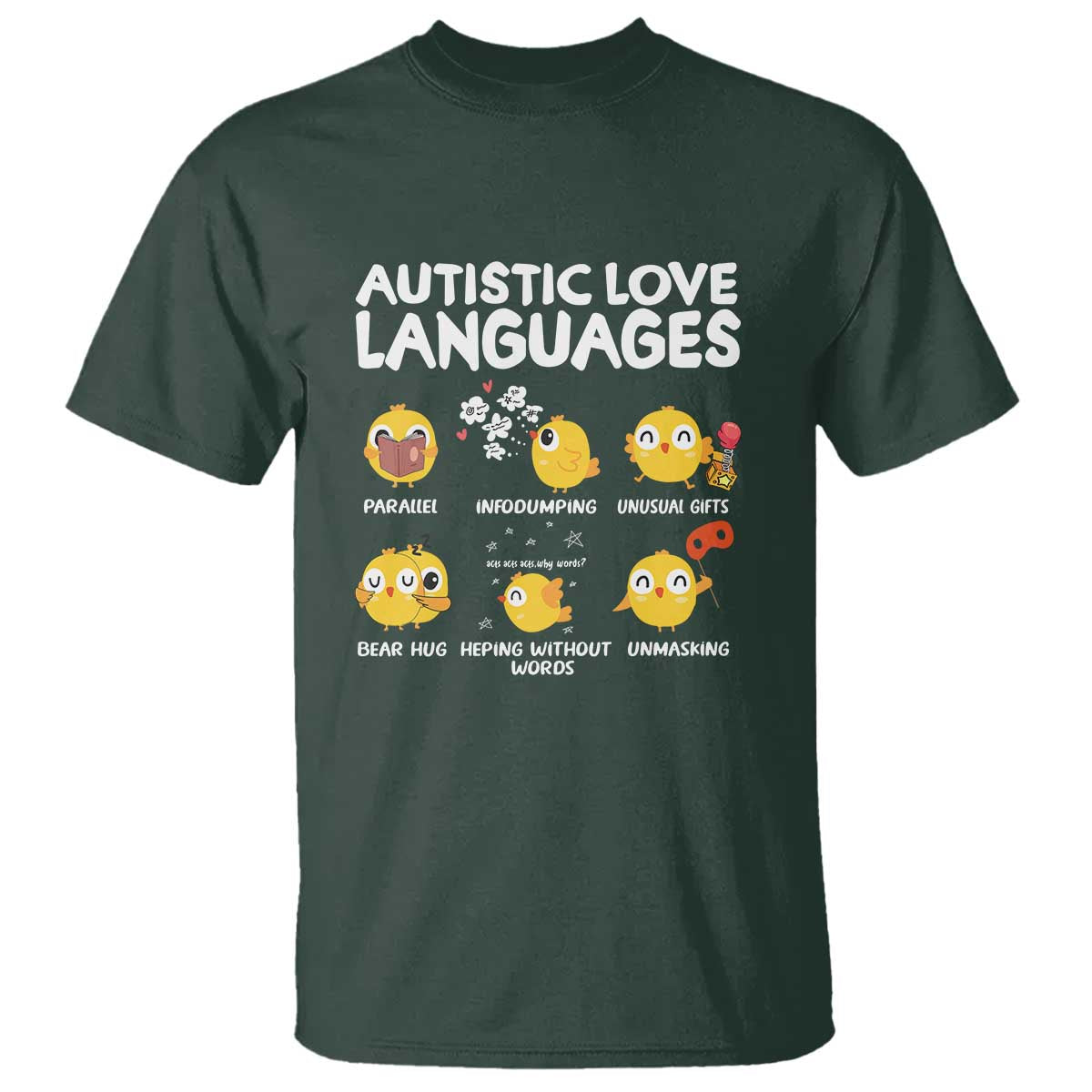 Autism Awareness T Shirt Autistic Love Languages Cute Chick TS09 Dark Forest Green Printyourwear