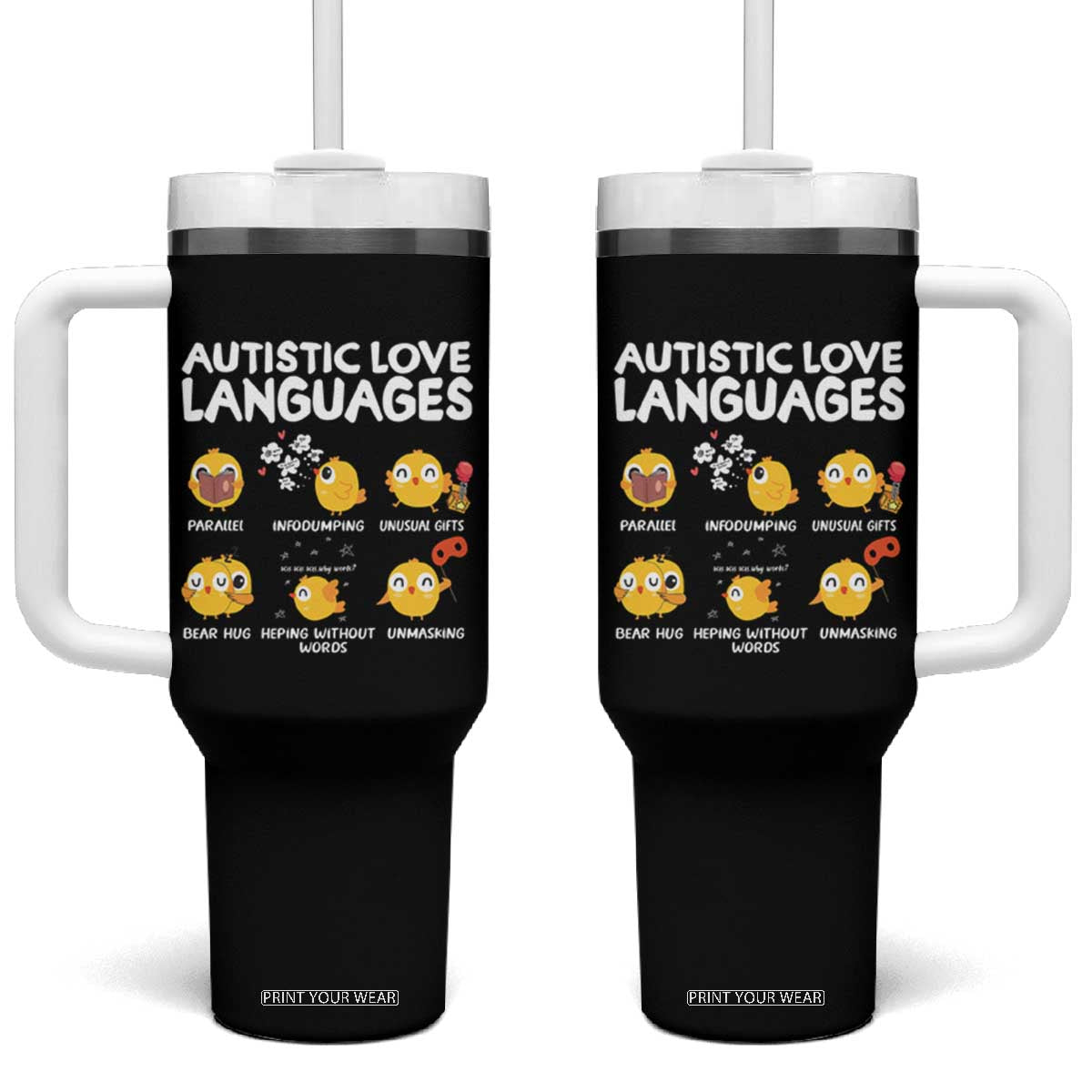 Autism Awareness Tumbler With Handle Autistic Love Languages Cute Chick TS09 One Size: 40 oz Black Print Your Wear