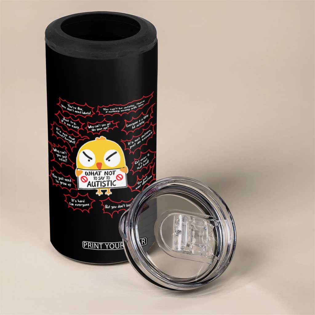 Autism Awareness 4 in 1 Can Cooler Tumbler What Not To Say To Autistic People Cute Chick TS09 Print Your Wear
