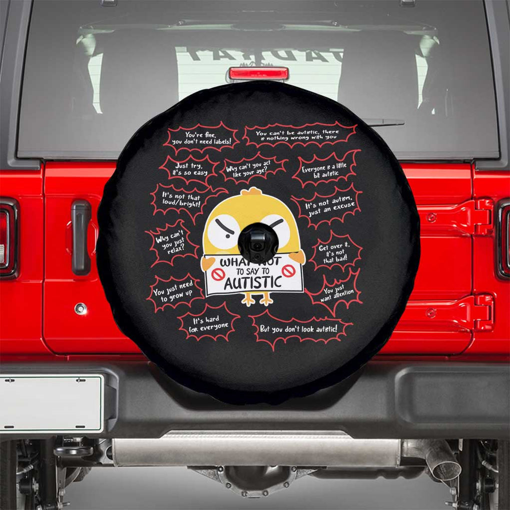 Autism Awareness Spare Tire Cover What Not To Say To Autistic People Cute Chick TS09 Black Print Your Wear