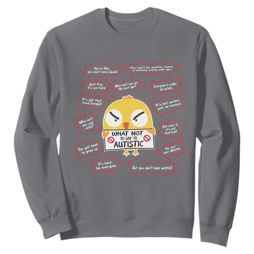 Autism Awareness Sweatshirt What Not To Say To Autistic People Cute Chick TS09 Charcoal Printyourwear