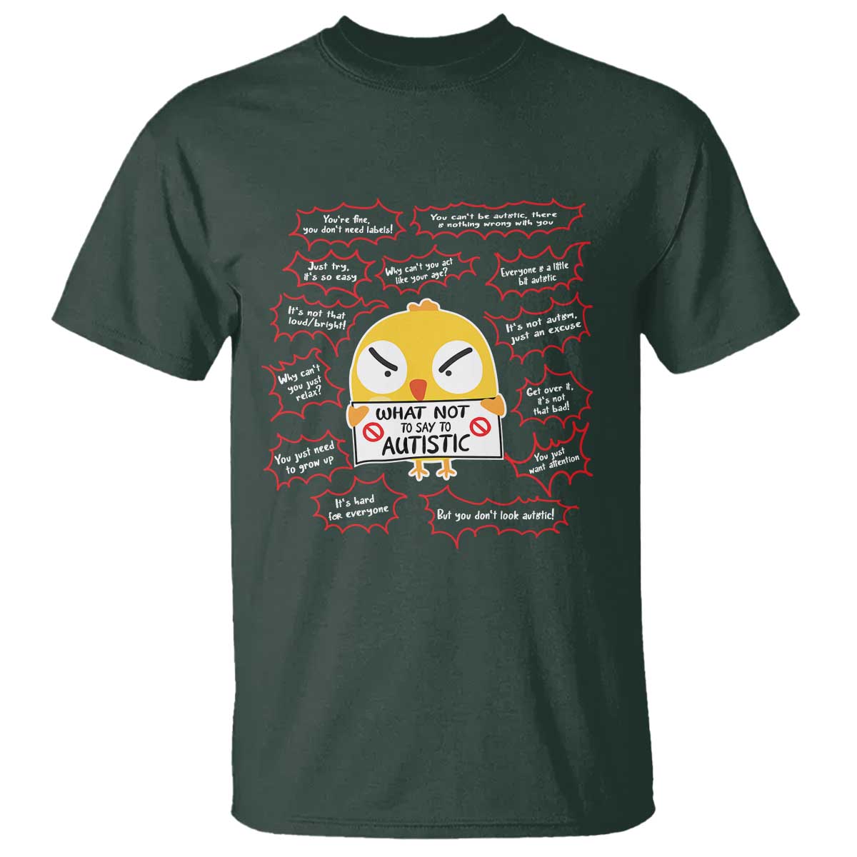 Autism Awareness T Shirt What Not To Say To Autistic People Cute Chick TS09 Dark Forest Green Printyourwear