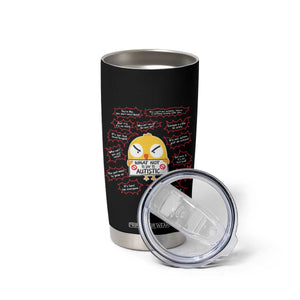 Autism Awareness Tumbler Cup What Not To Say To Autistic People Cute Chick TS09 Print Your Wear