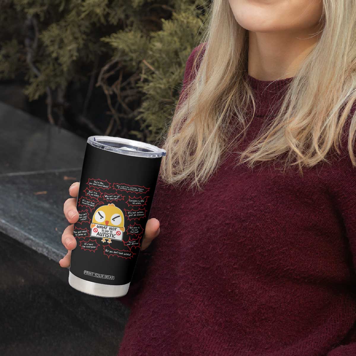 Autism Awareness Tumbler Cup What Not To Say To Autistic People Cute Chick TS09 Print Your Wear