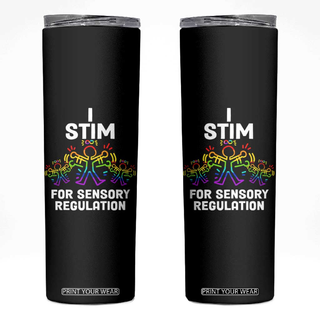 Autism Awareness Skinny Tumbler I Stim For Sensory Regulation TS09 Black Print Your Wear