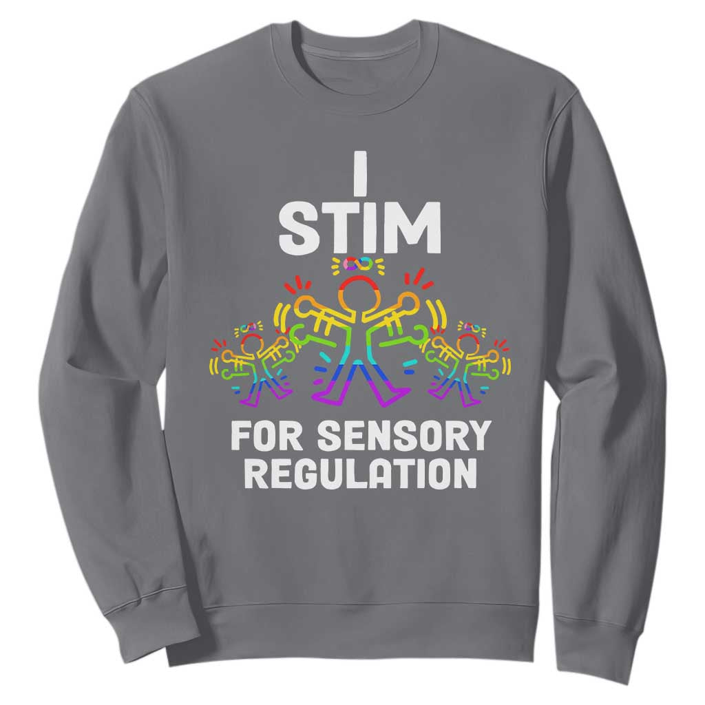 Autism Awareness Sweatshirt I Stim For Sensory Regulation TS09 Charcoal Printyourwear
