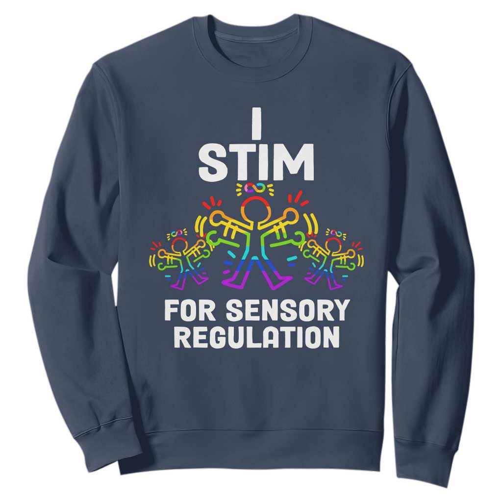 Autism Awareness Sweatshirt I Stim For Sensory Regulation TS09 Navy Printyourwear