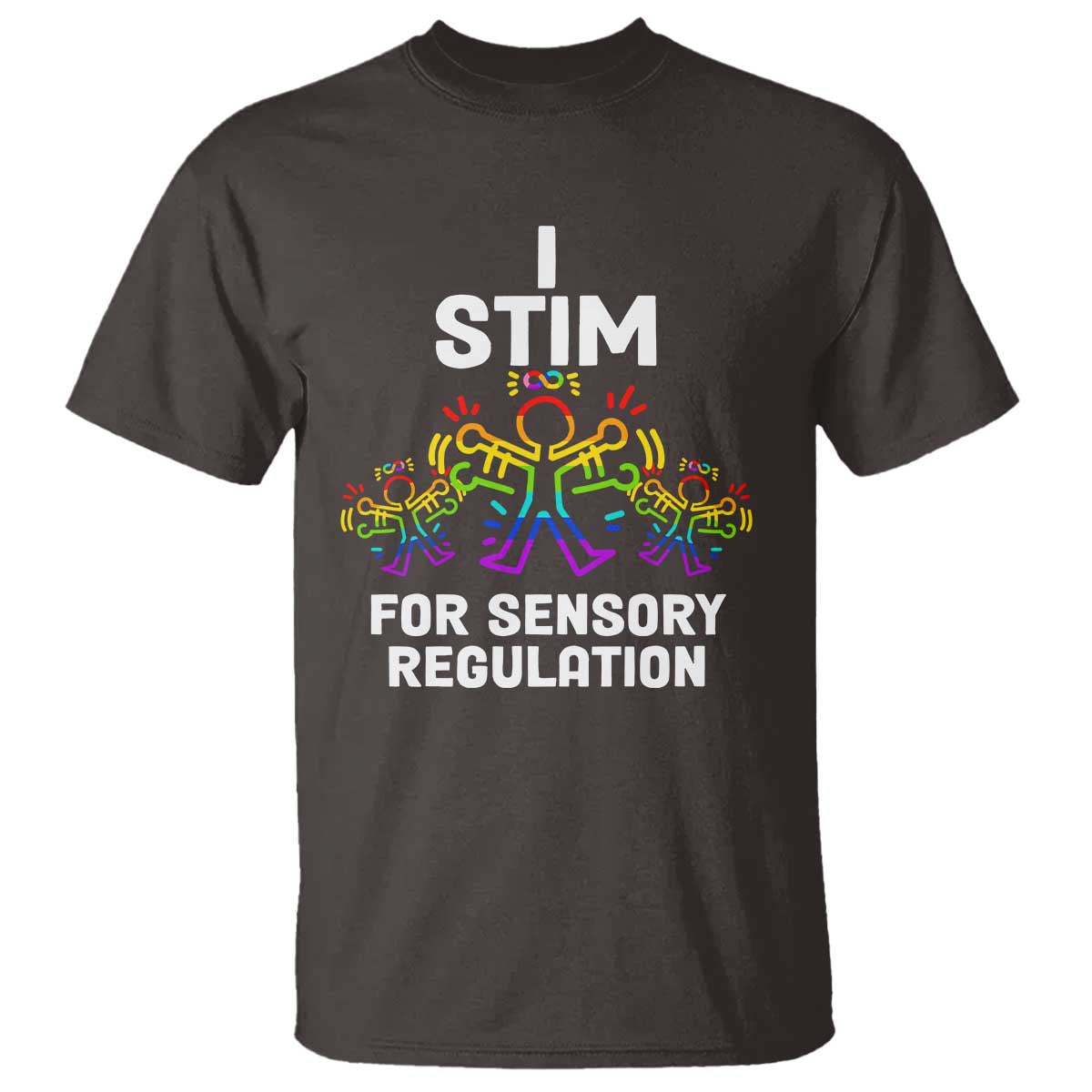 Autism Awareness T Shirt I Stim For Sensory Regulation TS09 Dark Chocolate Printyourwear
