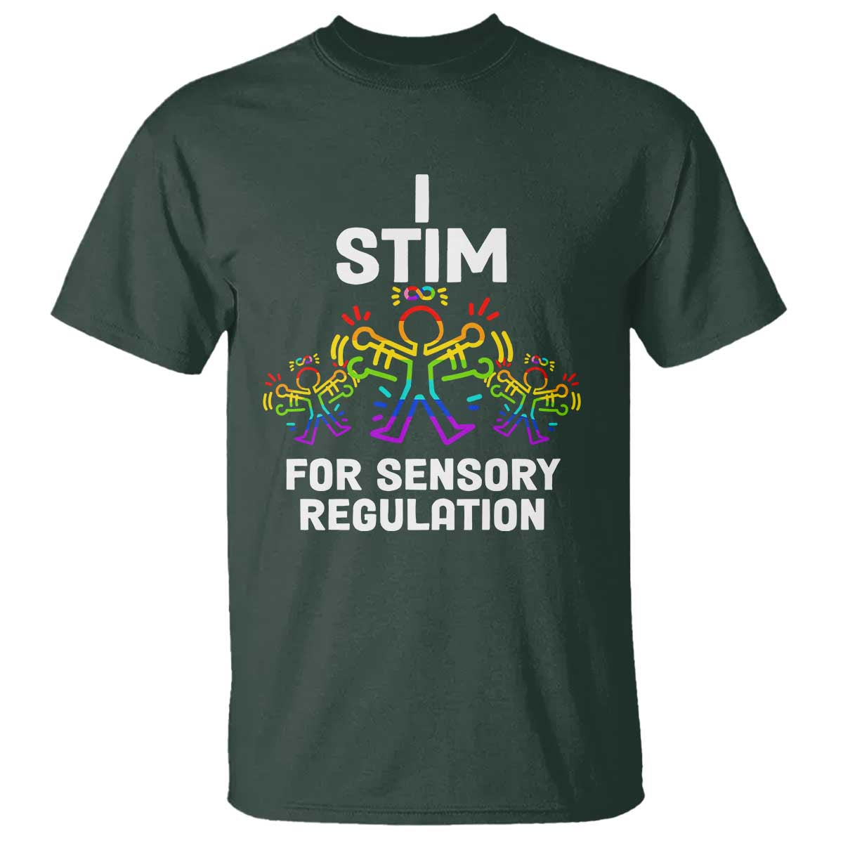 Autism Awareness T Shirt I Stim For Sensory Regulation TS09 Dark Forest Green Printyourwear