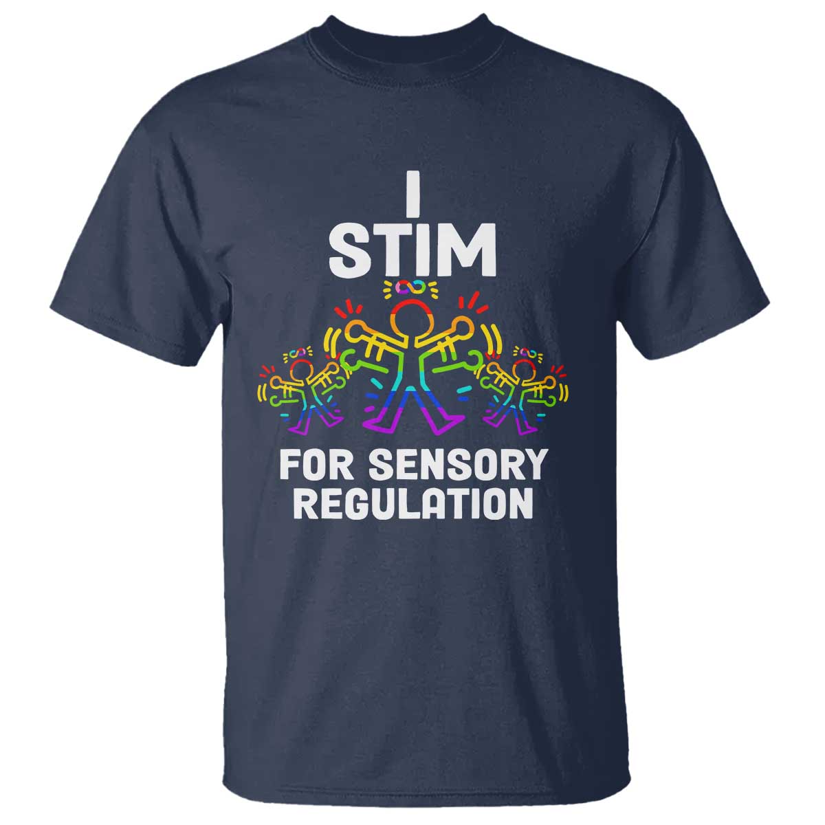 Autism Awareness T Shirt I Stim For Sensory Regulation TS09 Navy Printyourwear