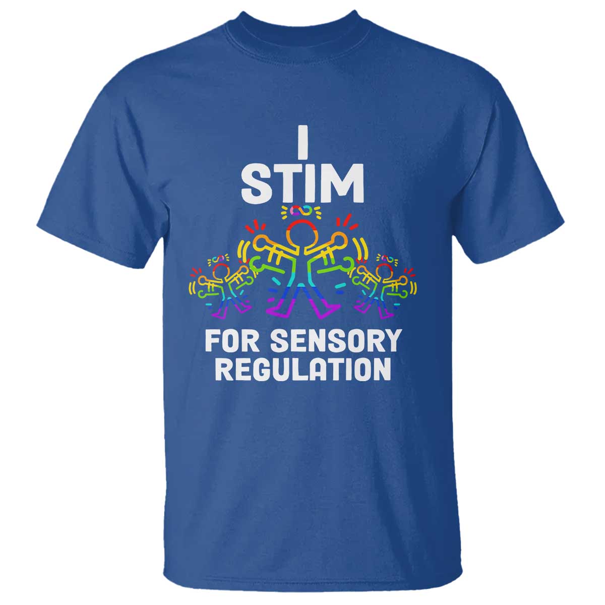 Autism Awareness T Shirt I Stim For Sensory Regulation TS09 Royal Blue Printyourwear