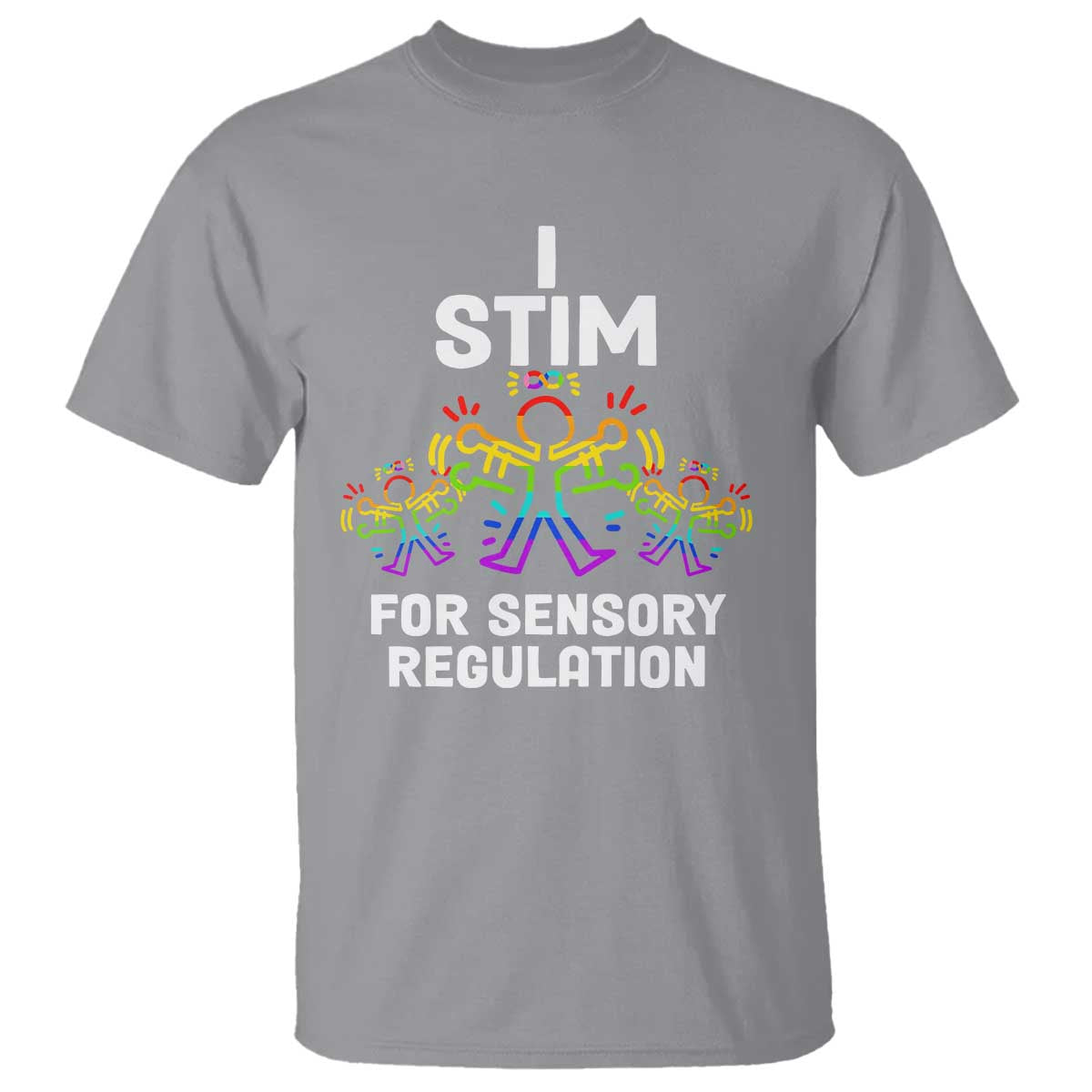 Autism Awareness T Shirt I Stim For Sensory Regulation TS09 Sport Gray Printyourwear