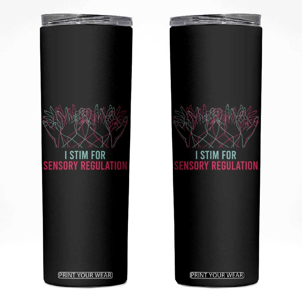 Autism Skinny Tumbler I Stim For Sensory Regulation TS09 Black Print Your Wear