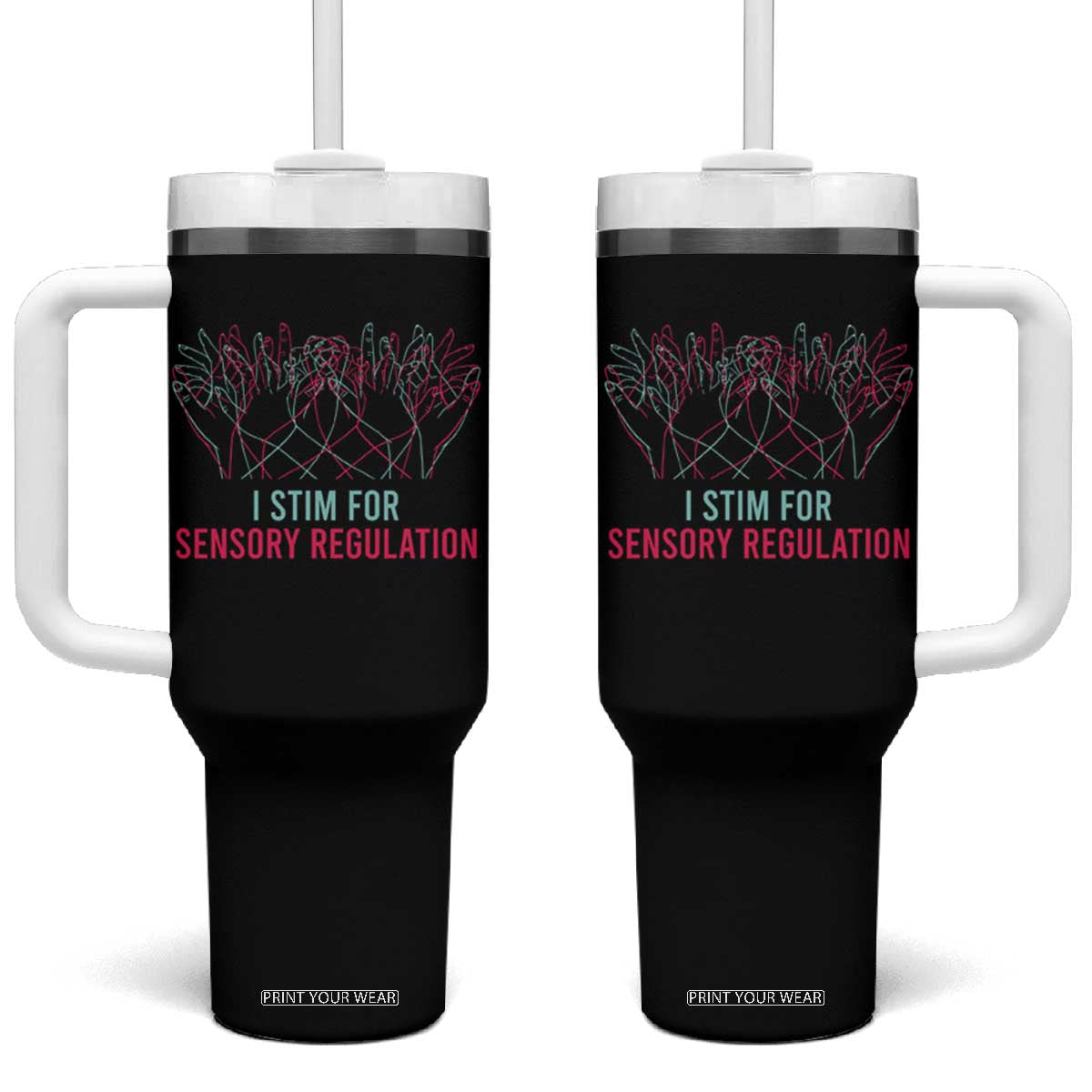 Autism Tumbler With Handle I Stim For Sensory Regulation TS09 One Size: 40 oz Black Print Your Wear