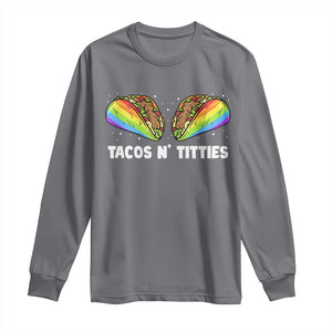 Tacos Lover LGBT Pride Long Sleeve Shirt Tacos N' Titties Gay Rainbow Proud TS09 Charcoal Print Your Wear