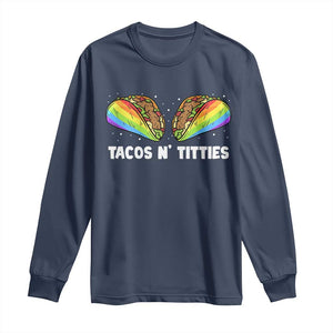 Tacos Lover LGBT Pride Long Sleeve Shirt Tacos N' Titties Gay Rainbow Proud TS09 Navy Print Your Wear