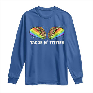 Tacos Lover LGBT Pride Long Sleeve Shirt Tacos N' Titties Gay Rainbow Proud TS09 Royal Blue Print Your Wear