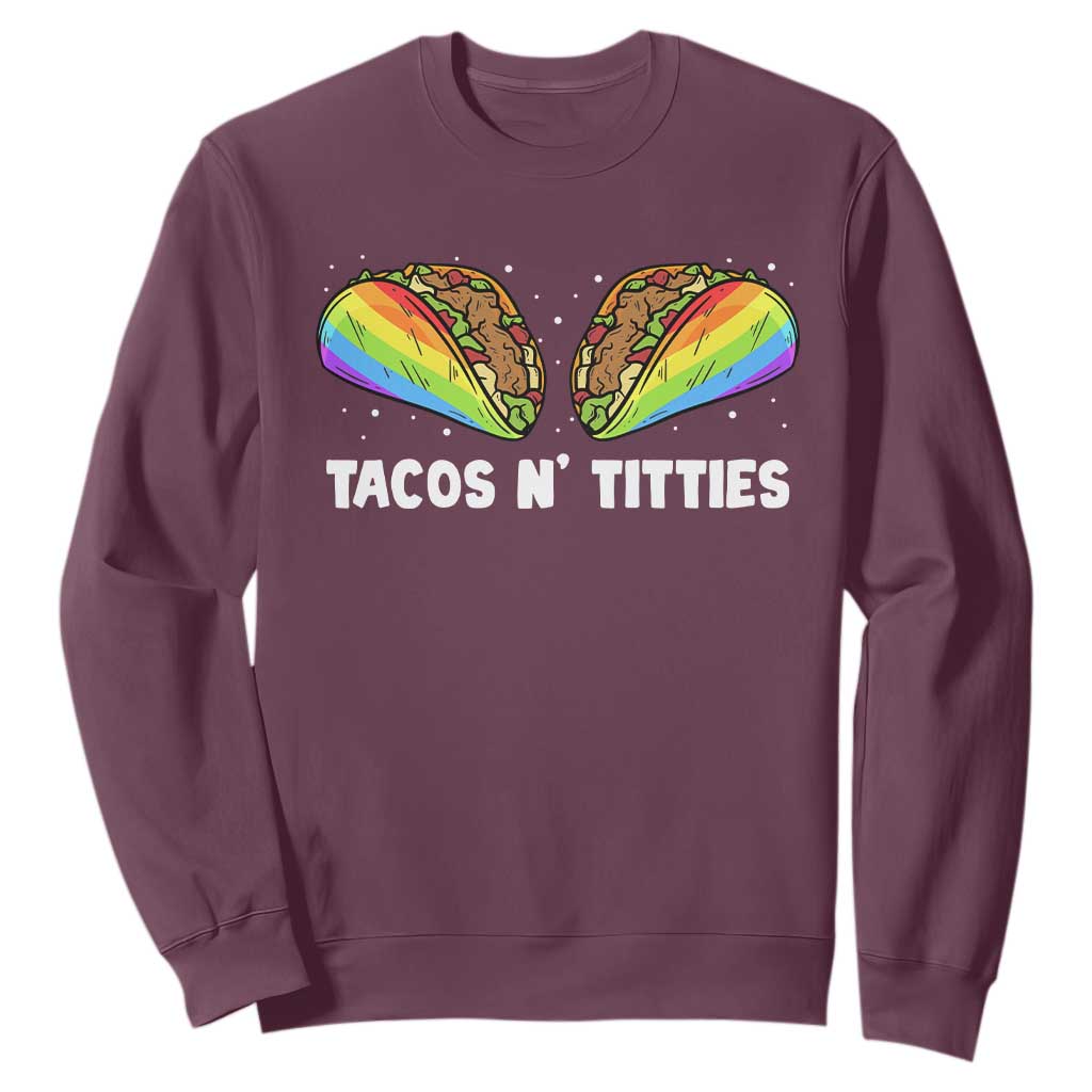 Tacos Lover LGBT Pride Sweatshirt Tacos N' Titties Gay Rainbow Proud TS09 Maroon Print Your Wear