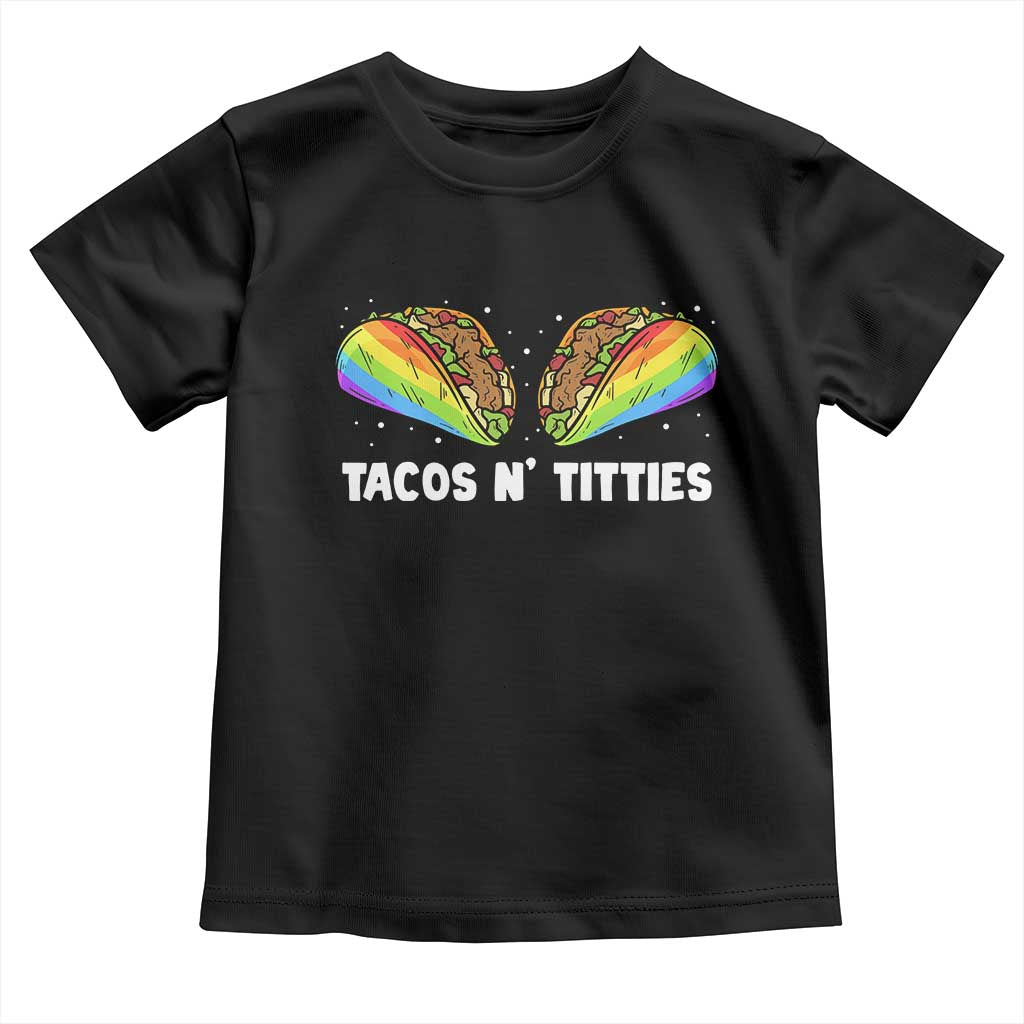 Tacos Lover LGBT Pride Toddler T Shirt Tacos N' Titties Gay Rainbow Proud TS09 Black Print Your Wear