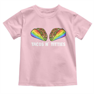 Tacos Lover LGBT Pride Toddler T Shirt Tacos N' Titties Gay Rainbow Proud TS09 Light Pink Print Your Wear
