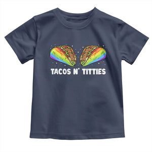 Tacos Lover LGBT Pride Toddler T Shirt Tacos N' Titties Gay Rainbow Proud TS09 Navy Print Your Wear