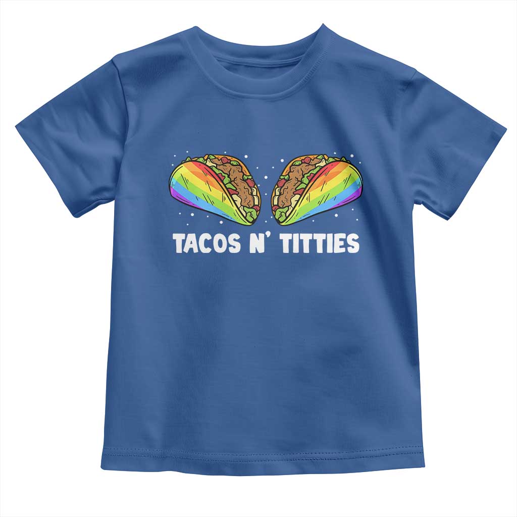 Tacos Lover LGBT Pride Toddler T Shirt Tacos N' Titties Gay Rainbow Proud TS09 Royal Blue Print Your Wear