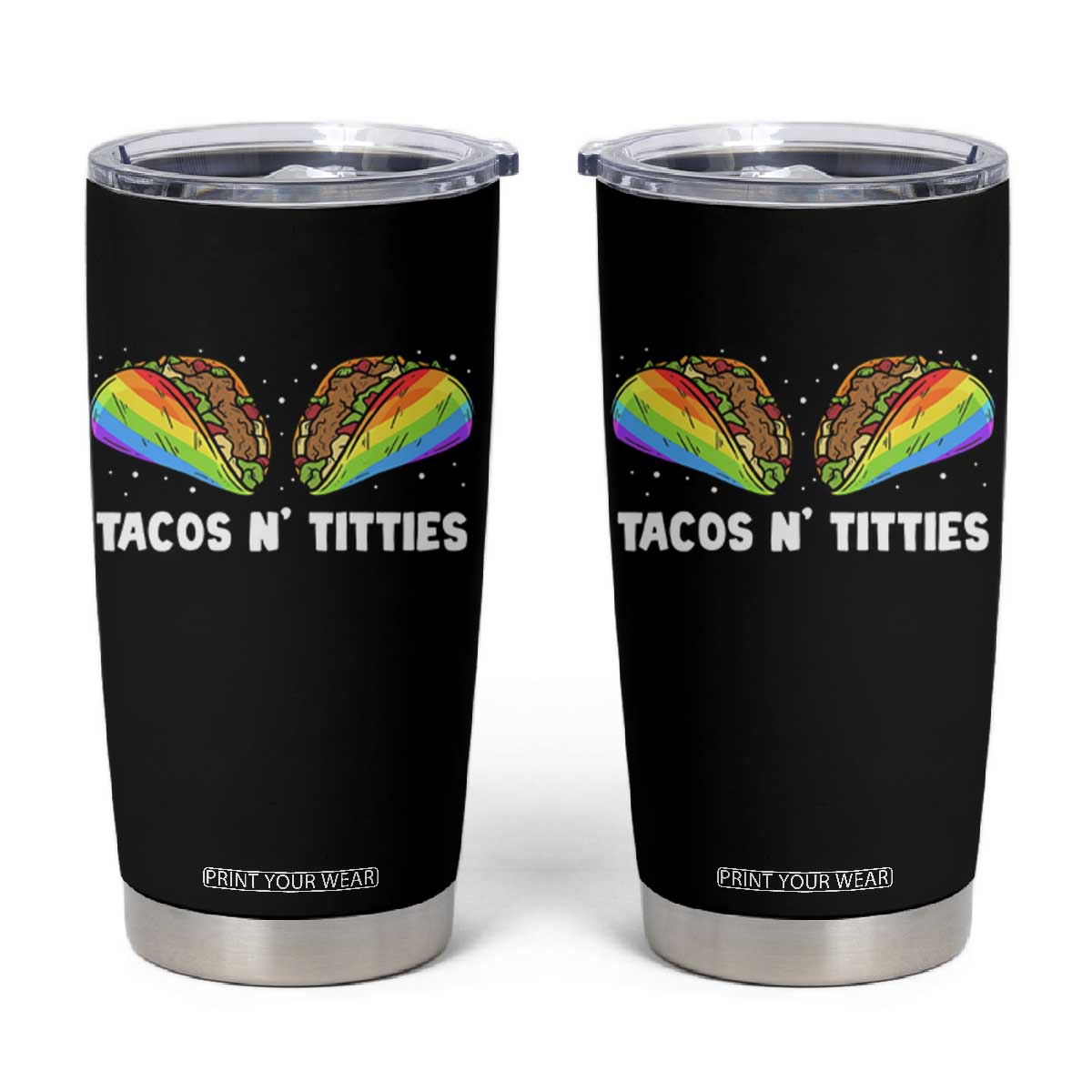 Tacos Lover LGBT Pride Tumbler Cup Tacos N' Titties Gay Rainbow Proud TS09 Black Print Your Wear