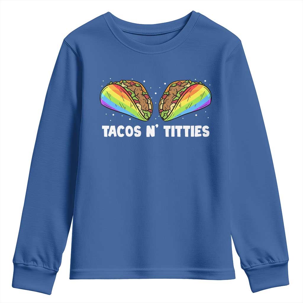 Tacos Lover LGBT Pride Youth Sweatshirt Tacos N' Titties Gay Rainbow Proud TS09 Royal Blue Print Your Wear