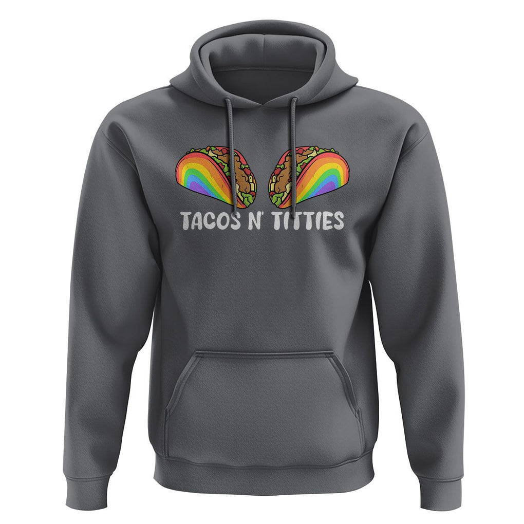 Taco Lover LGBT Pride Hoodie Tacos N' Titties Gay Rainbow Proud Gay TS09 Charcoal Print Your Wear