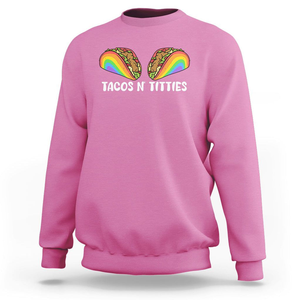Taco Lover LGBT Pride Sweatshirt Tacos N' Titties Gay Rainbow Proud Gay TS09 Azalea Print Your Wear