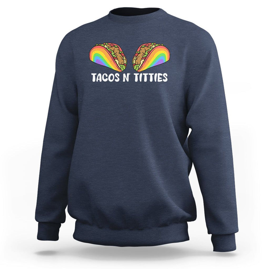Taco Lover LGBT Pride Sweatshirt Tacos N' Titties Gay Rainbow Proud Gay TS09 Navy Print Your Wear