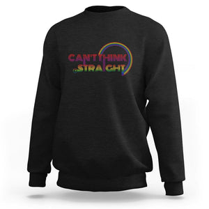 LGBT Pride Sweatshirt Can't Think Straight Rainbow Gay Lesbian TS09 Black Print Your Wear